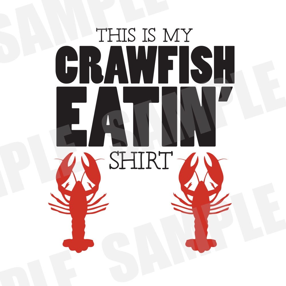 SVG Commercial/Personal Use Crawfish Eatin' Shirt Southern