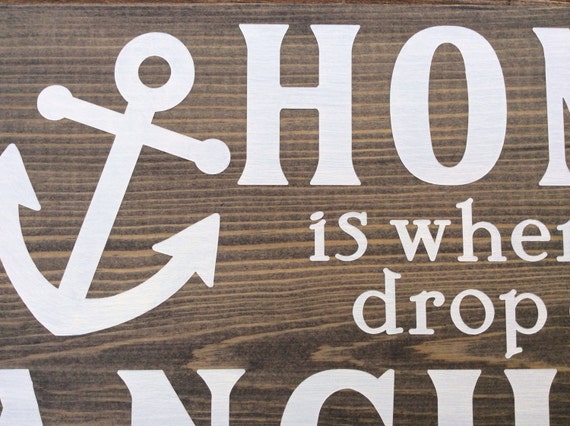 Home Is Where We Drop Our Anchor Hand Painted by LakeLifeDesign