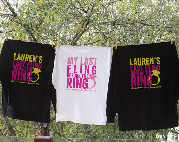 Last Fling Before The Ring Bachelorette Party LONG SLEEVE T Shirts Personalized with name and date