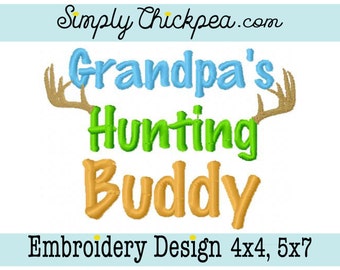 Embroidery Design - Grandpa's Hunting Buddy - Deer Antlers - Hunting Design - For 4x4 and 5x7 Hoops