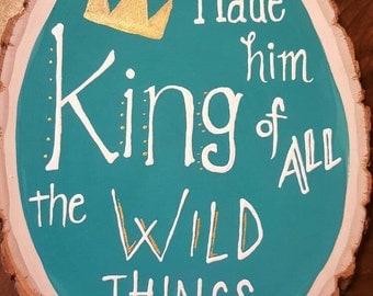 Turquoise or your choice of color- King of the Wild Things, Nursery, First Birthday Party, Wild One, Where the Wild Things Are, Wooden SIGN