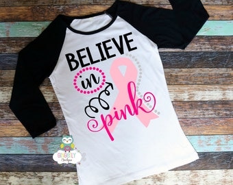 Believe in Pink Shirt, Breast Cancer Shirt, Awareness Shirt, Awareness Walk Shirt, Breast Cancer, Cancer Awareness