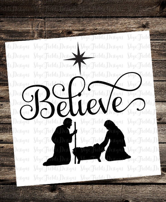 Believe Nativity SVG JPG PNG Studio.3 Silhouette Cameo