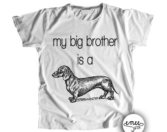 SHIPS ASAP, My Big Brother is a Dachshund, Dog Baby Clothes, Dachshund Baby Clothes, Dachshund Shirt, Dog Big Brother, Dachshund T-Shirt