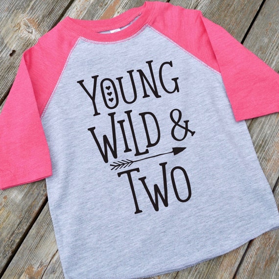 Young Wild Two Raglan Shirt Girls' 2nd Birthday Shirt