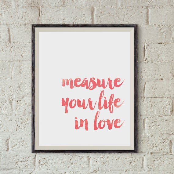 Measure Your Life in Love Digital Art Watercolor Printable