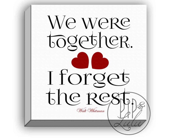we were together i forget the rest. walt whitman quote black