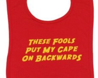 Superhero Funny Baby Bib – These Fools Put My Cape On Backwards | Cool Baby Bib / Baby Gift Boys or Girls