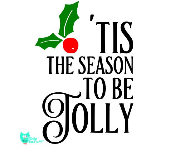 tis the season to be jolly svg cut file holly christmas tis the season to be jolly svg cut file holly christmas