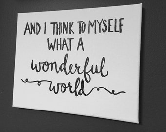 And I Think to Myself, What a Wonderful World Sign