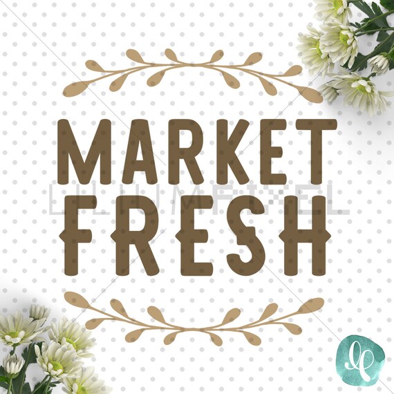 Download Market Fresh SVG Cutting Files / Rustic SVG by liliumpixelsvg