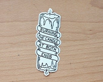Vinyl Sticker - Burning The Candle At Both Ends
