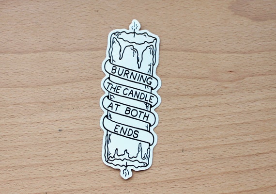 Vinyl Sticker - Burning The Candle At Both Ends