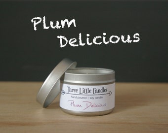 Plum Delicious Soy Candle Tins - 2oz, 4oz or 8oz