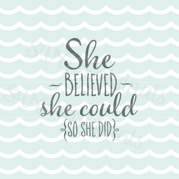 Download She Believed She Could So She Did SVG File. Cricut Explore and