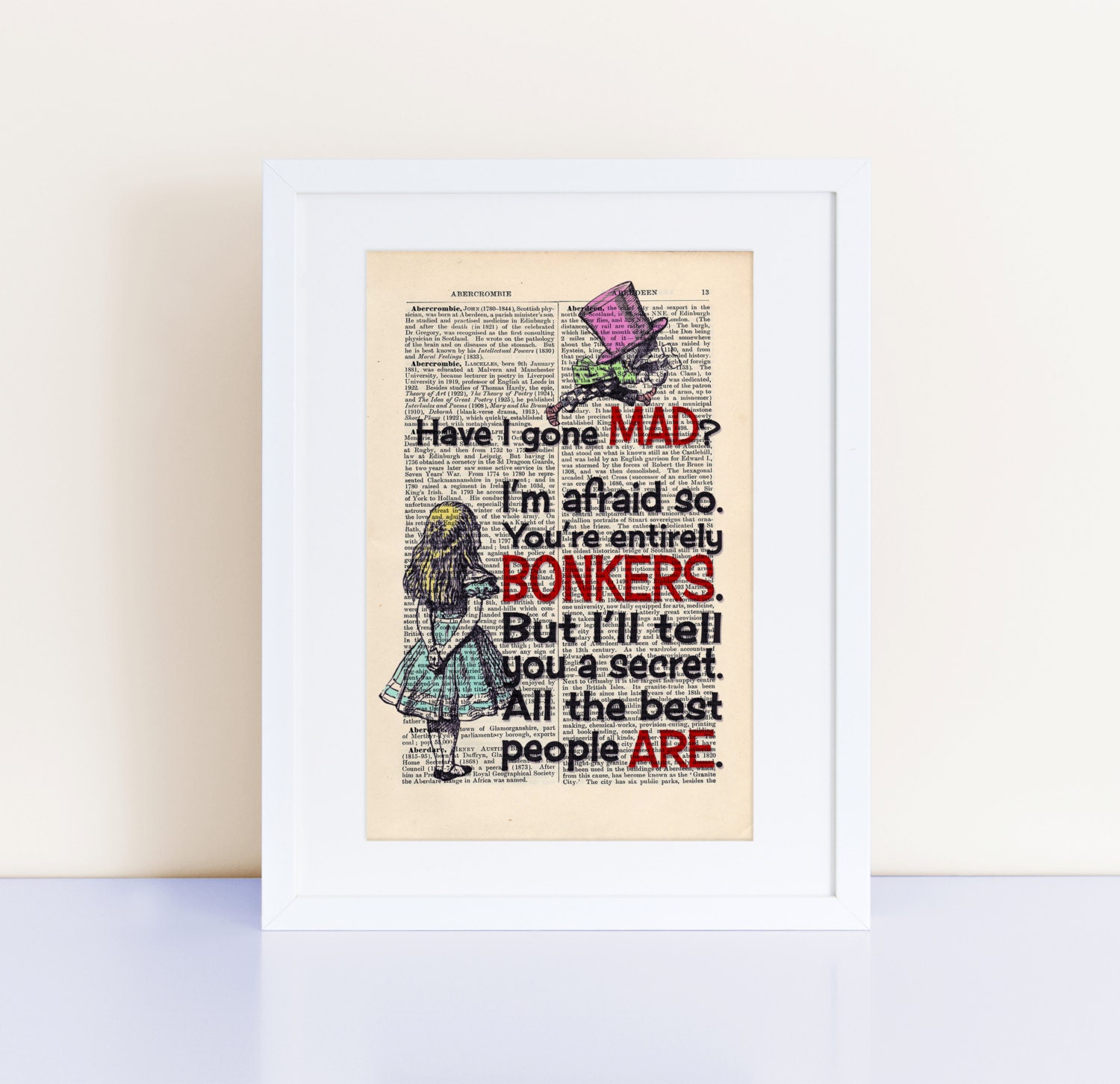 Have I Gone Mad Quote Alice in Wonderland Print on an antique