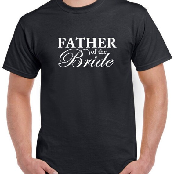 Father Of The Bride Shirt
 Father of the Bride Shirt Father of the Bride T Shirt