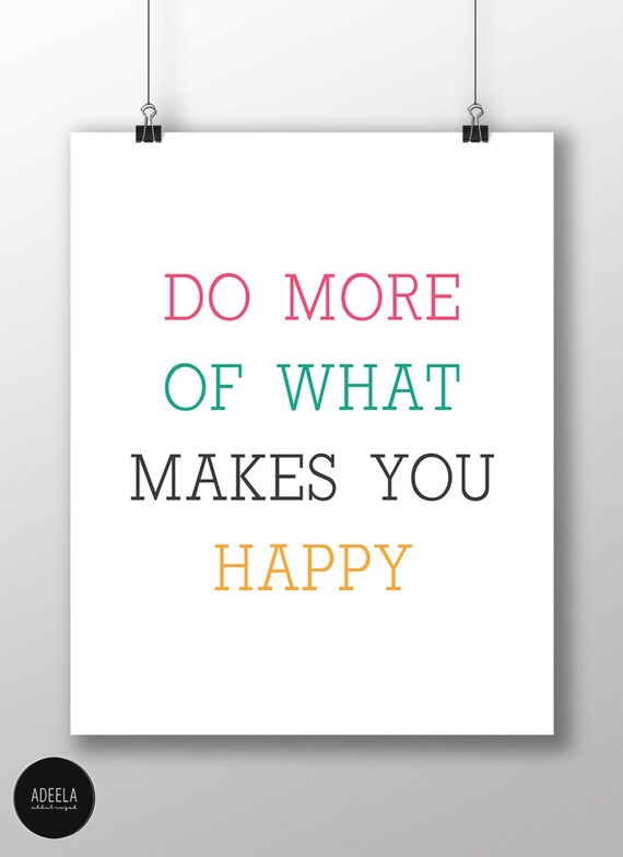 Do more of what makes you Happy Quote Digital Instant