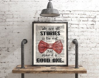 Doctor Who, Dr Who Quote, We are all stories, Typography Print, Dictionary Print, Dr Who Artwork, 043