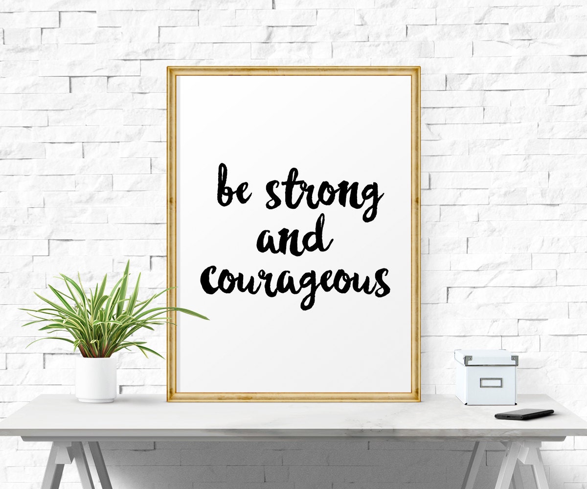 Inspirational Quote Be Strong And Courageous Wall Art