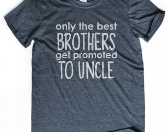 UNCLE GIFT only the best brothers get promoted to uncle t-shirt Unclesaurus rex New uncle Best uncle ever tshirt Awesome uncle looks like