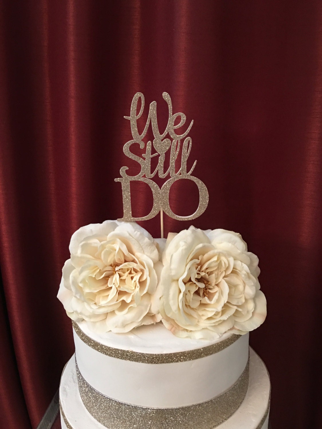 We Still Do Cake Topper Anniversary Party By Sugarplumcreationsco 5249