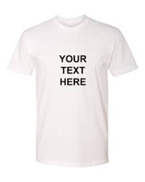 Adult shirt Your Text Here Choose your text and color