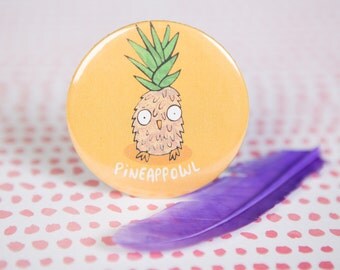 Pineappowl -Pineapple Owl - 55mm - pin Badge - Pocket Mirror - Fridge Magnet - Keyring - owl gift - funny - bird - Katie Abey - fruit