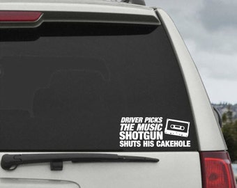 Supernatural Inspired - Driver Picks the Music Shotgun Shuts His Cake Hole decal - Car Window Decal Sticker
