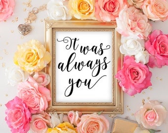 Typography Print - Love Print - Typography Wall Art - It Was Always You - Black and White Print - Black and White Art - Love Quotes