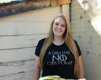 A Girl Has No Costume Tee/Tank Thrones Inspired Halloween