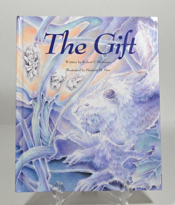 The Gift Children S Book Written By Robert F Morneau