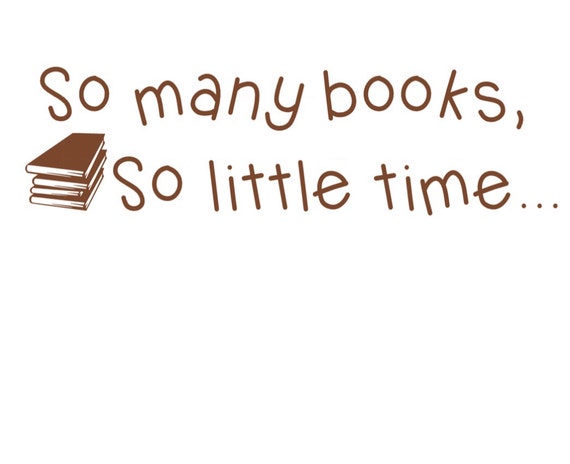 So Many Books So Little Time Vinyl Wall Decal by ArtsyWallsAndMore