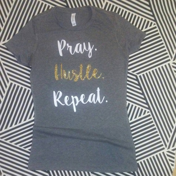 pray hustle repeat shirt