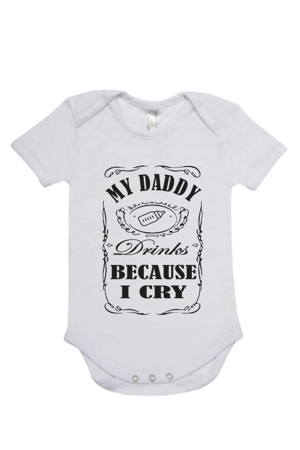 My Daddy Drinks Because I Cry Baby Romper