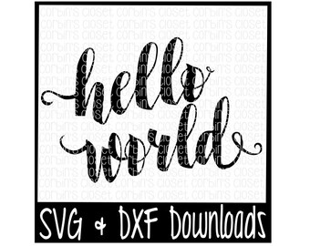 Hello World * Coming Home * New Baby Cutting File - DXF & SVG Files - Silhouette Cameo, Cricut