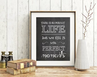 Inspirational quote print Chalk board sing print black and white print wall art poster home office desk art life perfect moments poster art