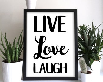 Live Laugh Love Art Print Gift Idea Wall Art Typography Quote Font Inspiration Uplifting Saying