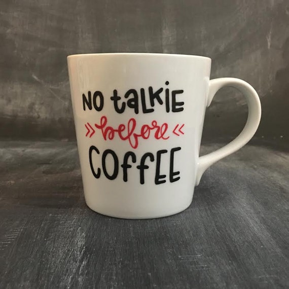 Items similar to No Talkie Before Coffee- Funny, Coffee Mug, Birthday ...