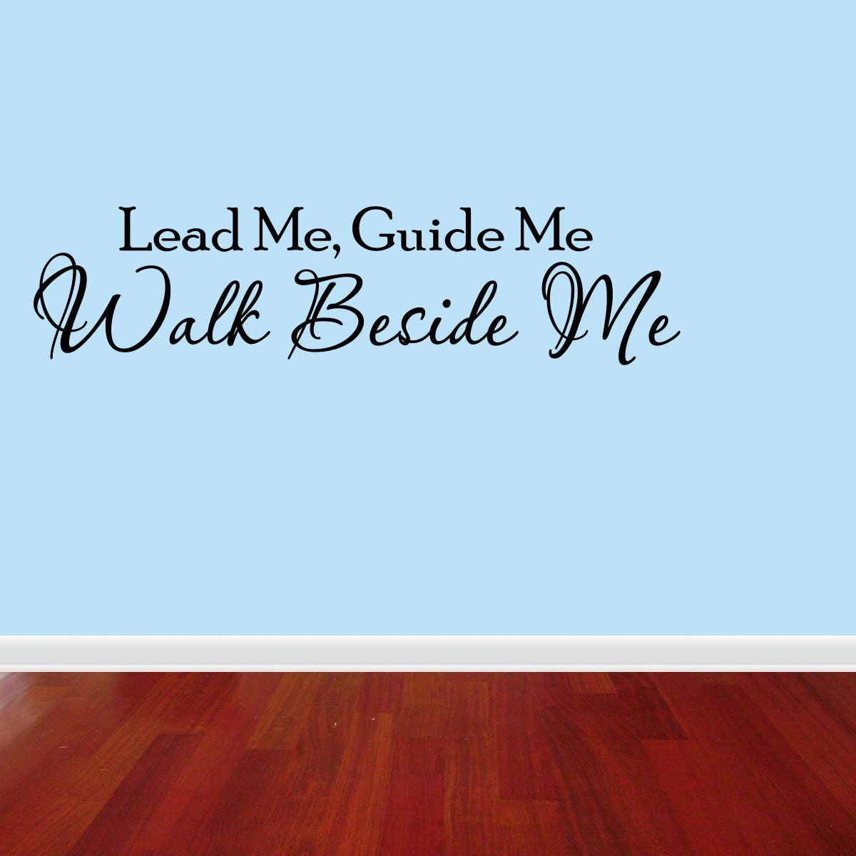 Wall Decal Quote Walk Beside Me Lead Me Guide by vinylwordsdecor