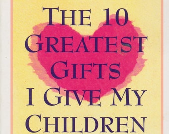 Vintage Parenting Book- The 10 Greatest Gifts I Give My Children- Steven Vannoy