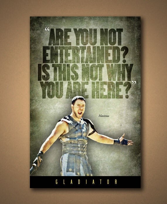 GLADIATOR Are You Not Entertained Quote Poster