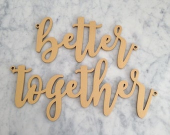 Better Together Chair Signs, Sweetheart Chair Signs, Laser Cut Wedding Signs