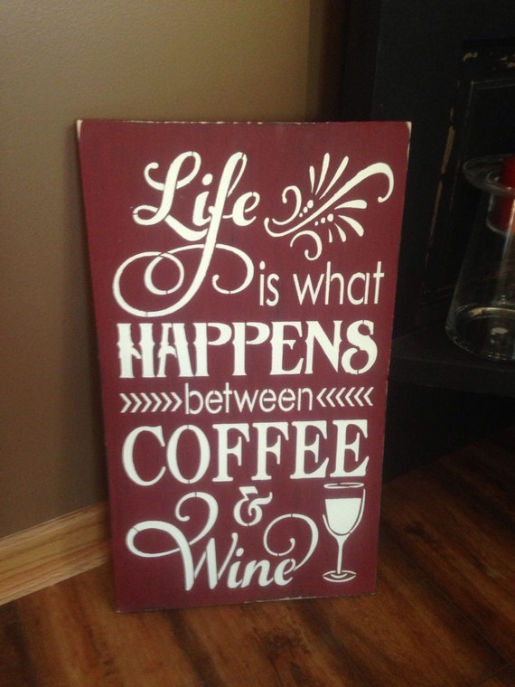 Life is what happens between coffee and wine by PrimGifts on Etsy