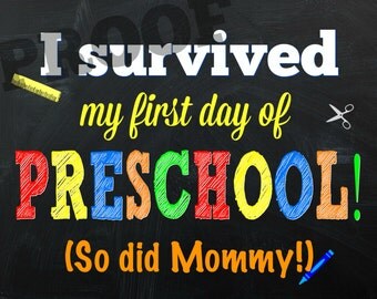 I Survived My First Day of Preschool Sign - I Survived My First Day - So Did Mommy! - First Day of Preschool Sign - Digital Item - School