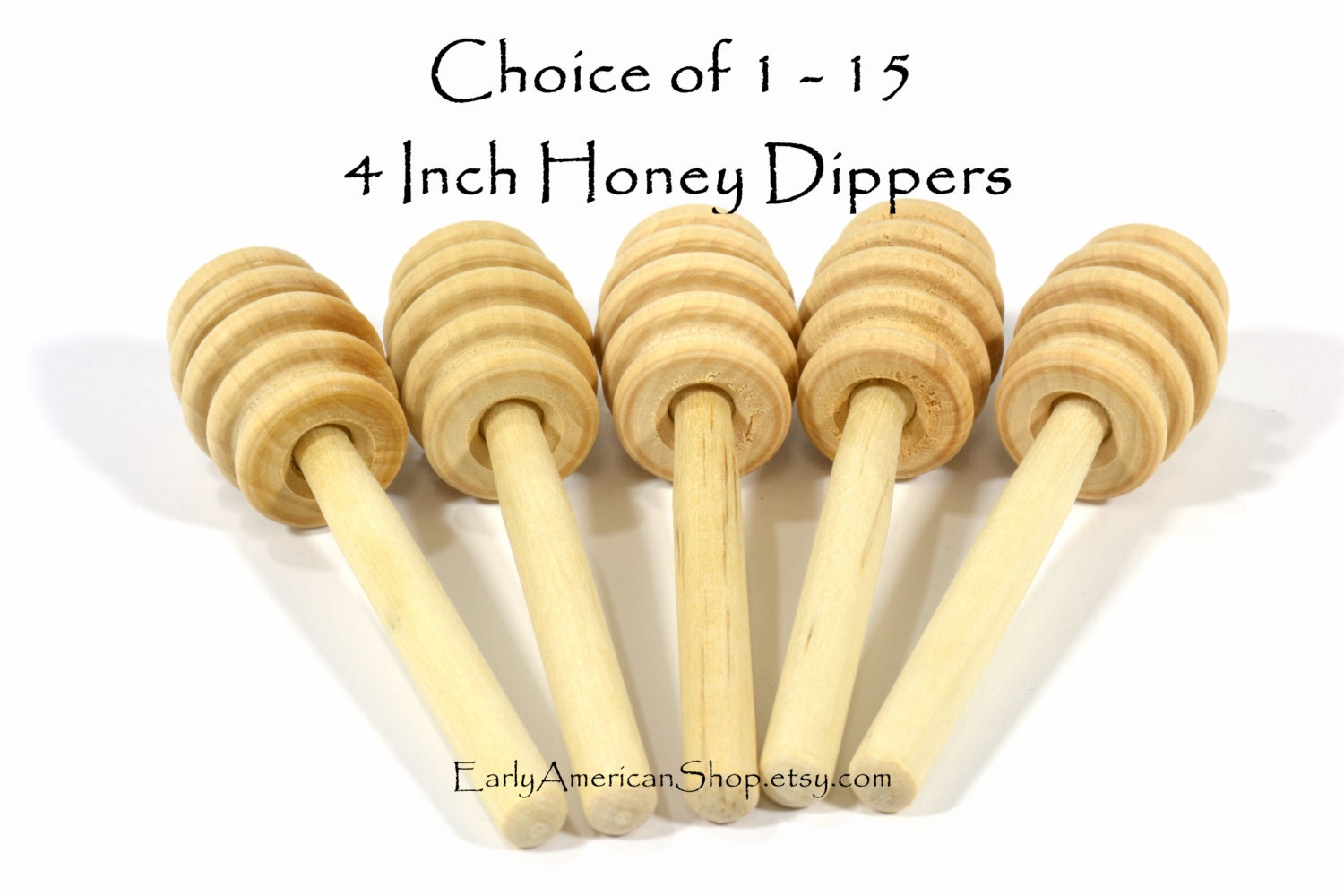 Your Choice of 1 15 Honey DippersUnfinished Hardwood4