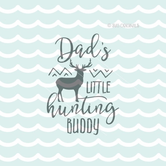 Download Dad's Little Hunting Buddy SVG Hunting SVG Cricut Explore