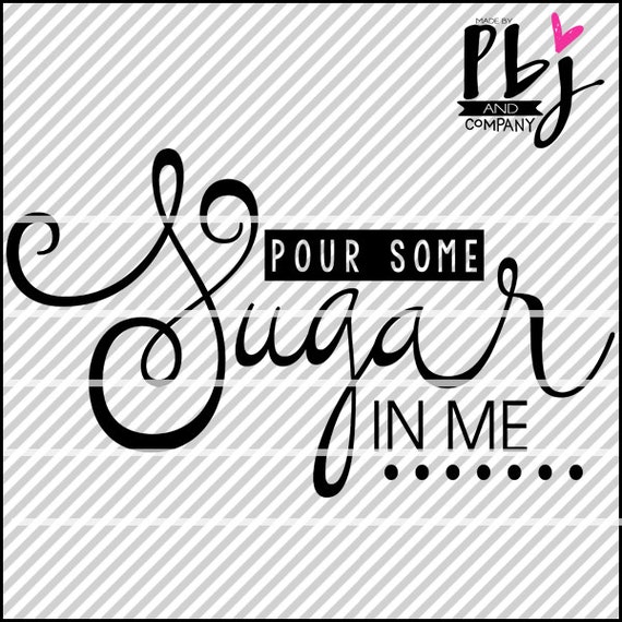 Items similar to Pour some sugar in me, Quote DIY Cutting File SVG, PNG, jpeg, pdf Files Items similar to Pour some sugar in me, Quote DIY Cutting File SVG, PNG, jpeg, pdf Files
