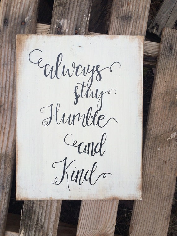 Download Always stay humble and kind cute signs for the home