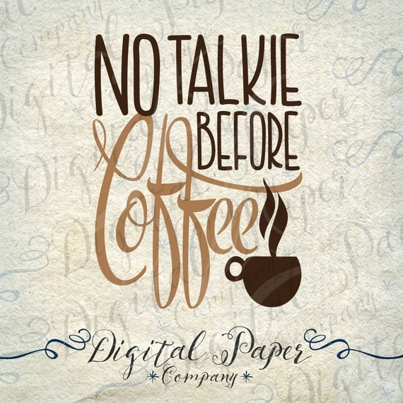 Download No Talkie Before Coffee Cup Quote PNG SVG by ...